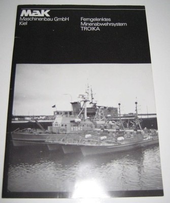 Ferngelenktes Minenabwehrsystem TROIKA. Maschinenbau GmbH Kiel (MaK) (Hrgs.):