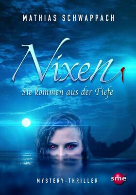 Nixen: Sie kommen aus der Tiefe - Mystery-Thriller - Schwappach, Mathias | NEU!