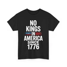 No Kings In America Since 1776 Shirt, Independence Day Freedom Shirt