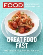 Everyday Food: Great Food Fast: 250 Recipes for Easy, Delicious Meals All - GOOD