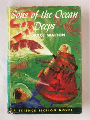 1st Ed SONS OF THE OCEAN DEEPS Bryce Walton HC/DJ 1952 WINSTON JUVENILE BOOK