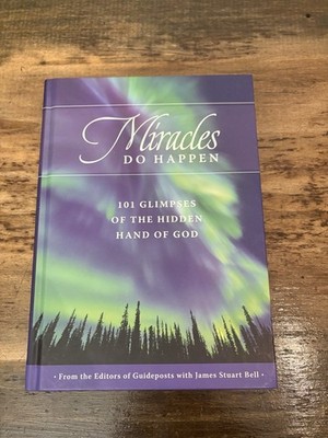 Miracles Do Happen 101 Glimpses of the Hidden Hand of God Guideposts Hardcover
