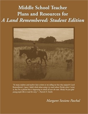 Middle School Teacher Plans and Resources for a Land Remembered: Student Edition