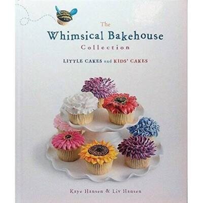 The Whimsical Bakehouse Collection Little Cakes and Kids Cakes - GOOD