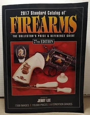 2017 Standard Catalog of FIREARMS : Collector's Price & Reference Guide 27th Ed