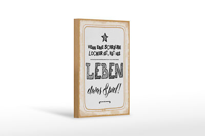 Holzschild Spruch 12x18 cm Wenn Schraube locker ist, hat Leben etwas Spiel Deko