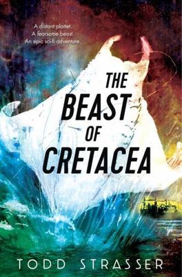 The Beast of Cretacea by Strasser, Todd