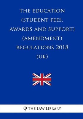 The Education (Student Fees, Awards and Support) (Amendment) Regulations 2018 (U