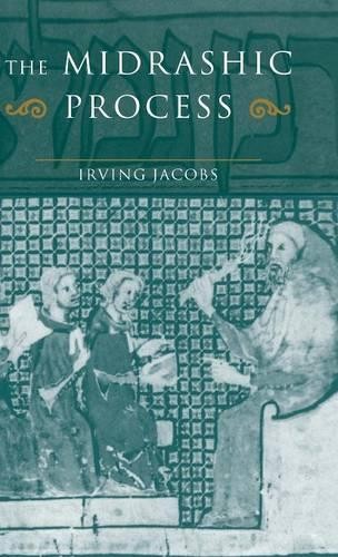 The Midrashic Process by Irving Jacobs - 9780521461740