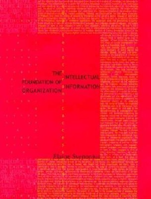 The Intellectual Foundation of Information Organization (Digital Librarie - GOOD