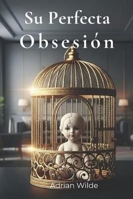 Su Perfecta Obsesin by Adrian Wilde (Spanish) Paperback Book