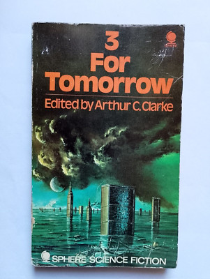 Three For Tomorrow - Clarke/Silverberg/Zelazny/Blish - paperback, Sphere, 1972
