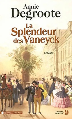 La Splendeur des Vaneyck (Terres de Franc) - Degroote, Annie