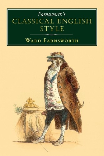 Farnsworth's Classical English Style by Ward Farnsworth - 9781567926651