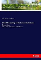 Official Proceedings Of The Democratic National Convention John Gibson Parkhurst