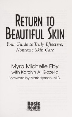 Return to Beautiful Skin: Your Guide to Truly Effective Nontoxic Skin Care, Myra
