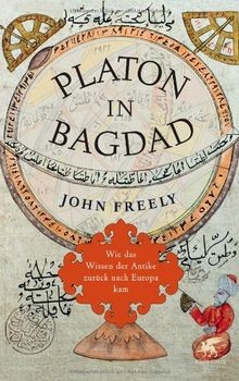 Platon in Bagdad: Wie das Wissen der Antike zurück nach ... | Buch | Zustand gut