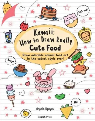Kawaii: How to Draw Really Cute Food | Angela Nguyen | Englisch | Taschenbuch