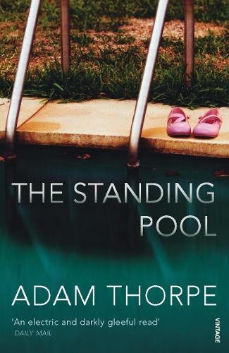 The Standing Pool by Adam Thorpe - 9780099503651