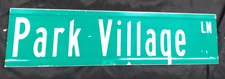 AUTHENTIC PARK VILLAGE LN STREET SIGN 36X9" road,traffic MAN CAVE garage