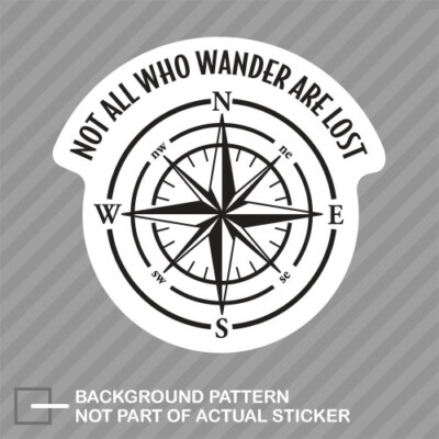 Not All Those Who Wander Are Lost Sticker Decal Vinyl v2