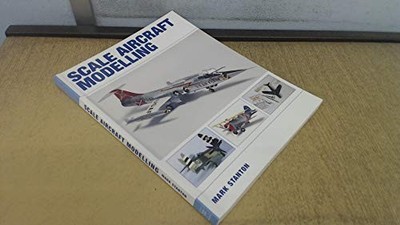 Scale Aircraft Modelling by Stanton, Mark 1861264453 FREE Shipping
