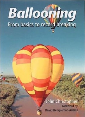 Ballooning: From Basics to Record Breaking,John Christopher, Dav