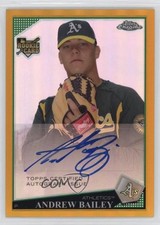 2009 Topps Chrome Rookie Auto Gold Refractor 30/50 Andrew Bailey #242 Auto 3c7