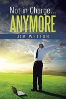 Jim Wetton | Not In Charge ... Anymore | Taschenbuch | Englisch (2014)