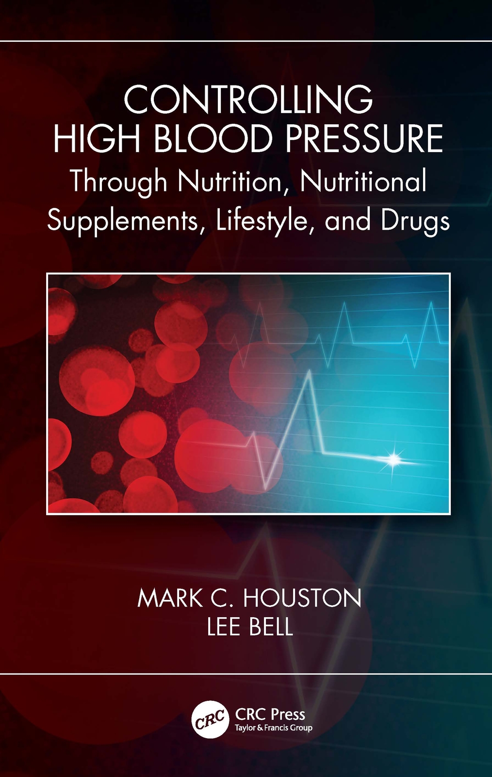 Controlling High Blood Pressure through Nutrition, Supplements, Lifestyle and...