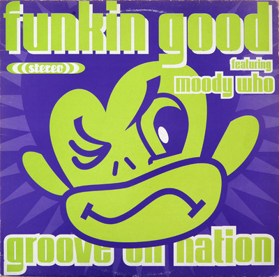 Funkin Good Featuring Moody Who - Groove On Nation - UK 12'' Vinyl - 1998 - Mo...