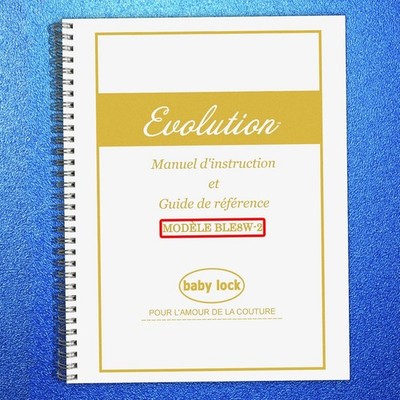 BABY LOCK Evolution BLE8W-2 Serger Instruction Manual French - WIRE-LOCK BOUND