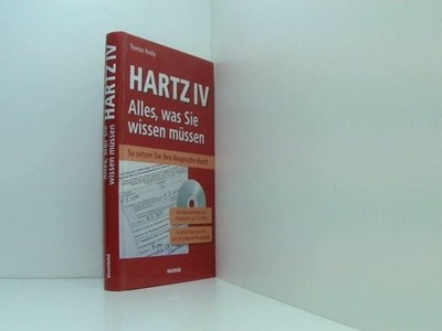 Hartz IV : alles, was Sie wissen müssen ; so setzen Sie Ihre Ansprüche durch ; [