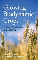 Growing Biodynamic Crops | Sowing, Cultivation And Rotation | Englisch | Buch