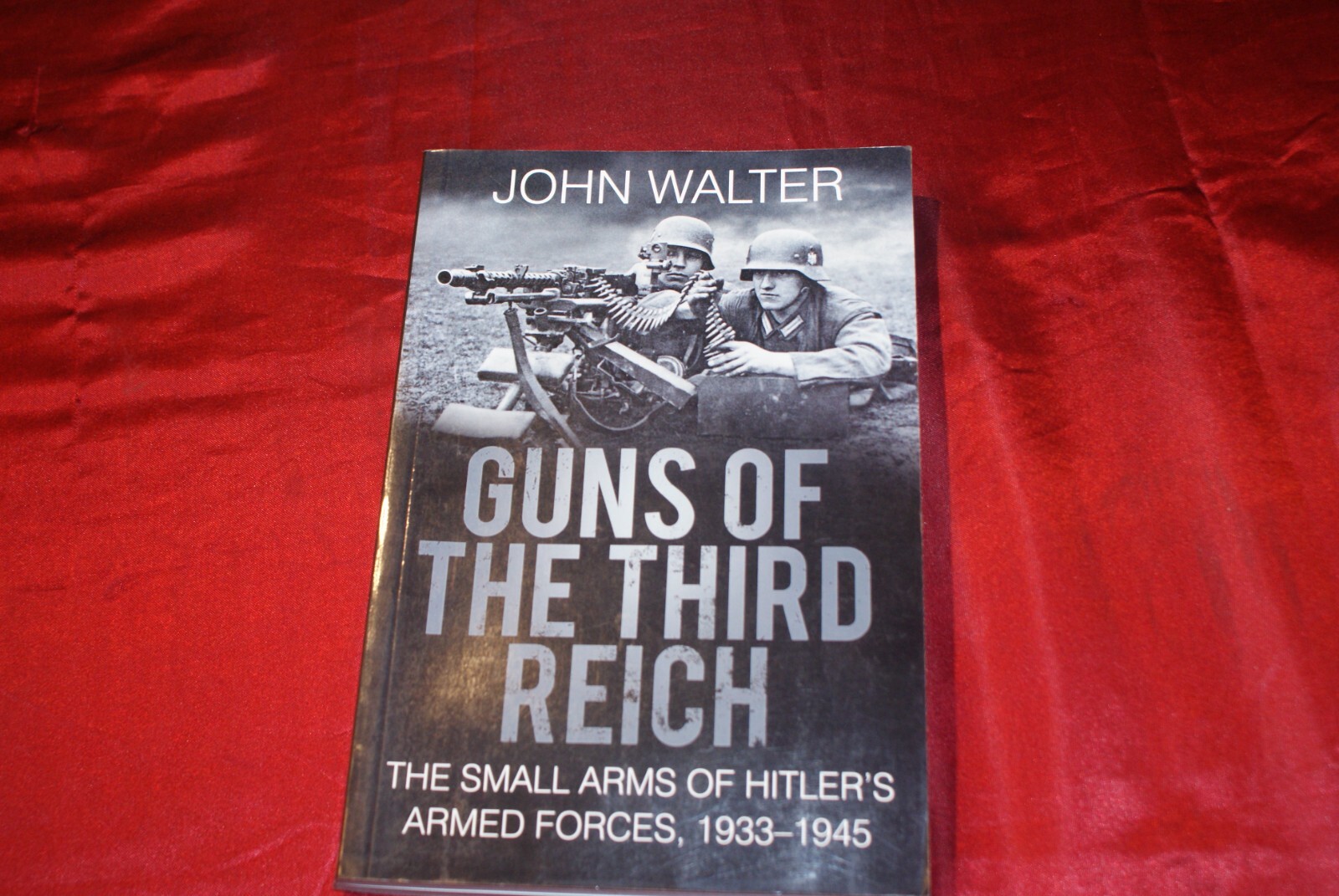 GUNS OF THE THIRD REICH JOHN WALTER 2016