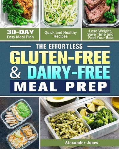 Thumbnail - Alexander Jones The Effortless Gluten-free & Dairy-fre (taschenbuch)