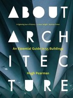 About Architecture | An Essential Guide In 55 Buildings | Hugh Pearman | Buch