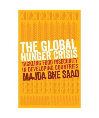 The Global Hunger Crisis, The: Tackling Food Insecurity in Developing Countries: