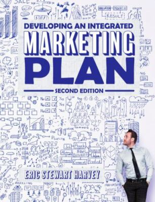 Developing an Integrated Marketing Plan by Harvey, Eric Stewart