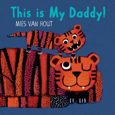 This is My Daddy! by van Hout, Mies