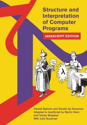 Structure and Interpretation of Computer Programs by Gerald Jay Sussman