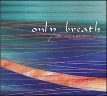 KIM ROSEN JAMI SIEBER - Only Breath - CD - **BRAND NEW/STILL SEALED**