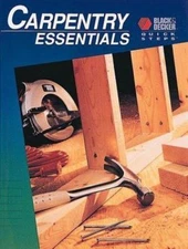 Carpentry Essentials (Black & Decker Quick Steps) by Black & Decker Corporation