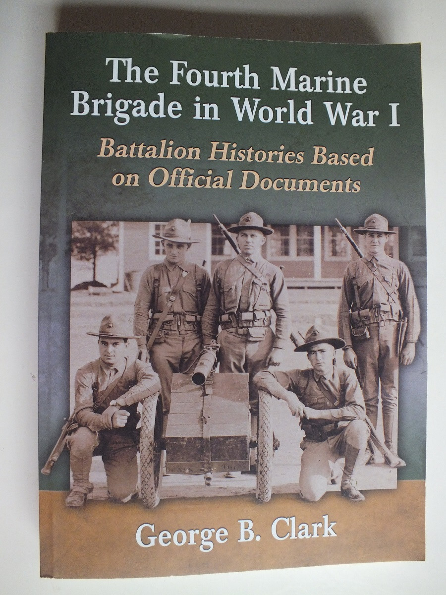 The Fourth Marine Brigade in World War I: Battalion Histories
