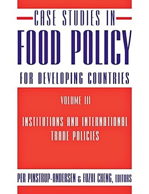 Case Studies in Food Policy for Developing Countries: Institutio