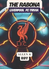 The Rabona: Liverpool FC Trivia: From Shankly to the Champions League: A Celebra