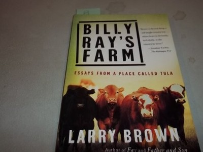 Billy Ray's Farm: Essays from a Place Called Tula