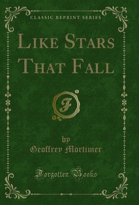 Like Stars That Fall (Classic Reprint)