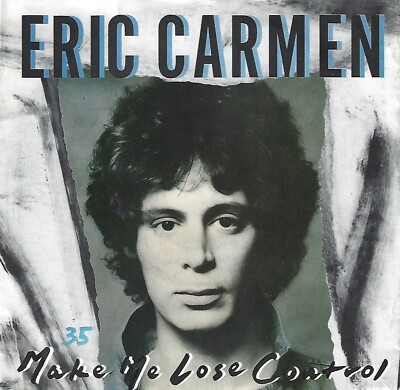 ERIC CARMEN - Make me lose control