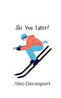 Alec Davenport | Ski You Later! | Taschenbuch | Englisch (2024)